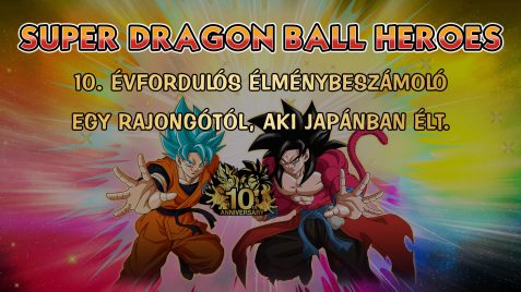 Super Dragon Ball Heroes: Élménybeszámoló egy rajongótól, aki Japánban élt