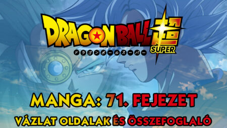 Dragon Ball Super Manga 71. fejezet vázlat oldalak és összefoglaló