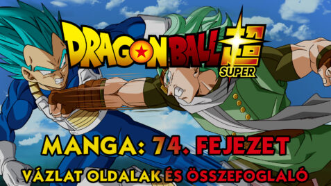 Dragon Ball Super Manga 74. fejezet vázlat oldalak és összefoglaló