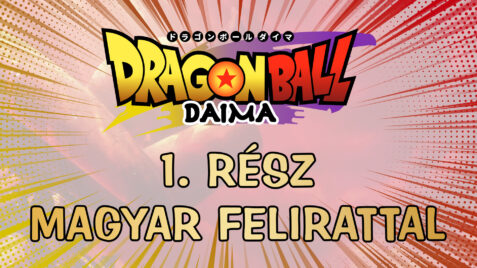 Dragon Ball Daima – 1. rész magyar felirattal