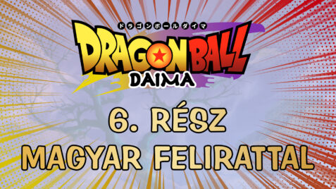 Dragon Ball Daima – 6. rész magyar felirattal
